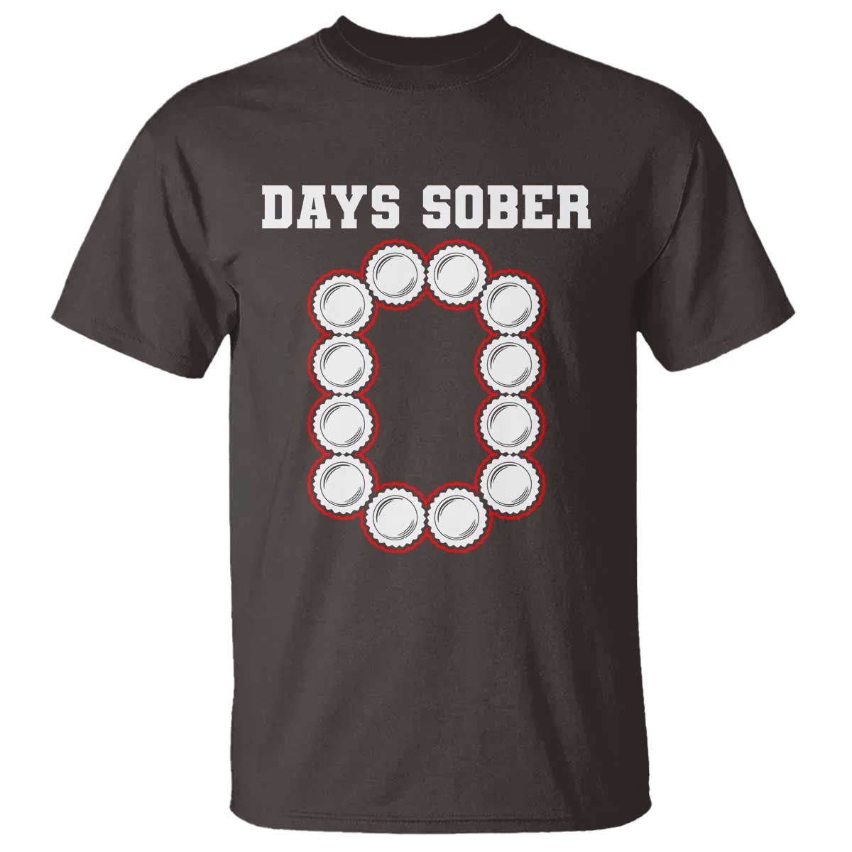 Funny Drinking T Shirt 0 Days Sober TS09 Dark Chocolate Print Your Wear