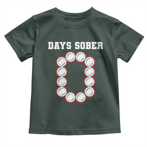 Funny Drinking Toddler T Shirt 0 Days Sober TS09 Dark Forest Green Print Your Wear