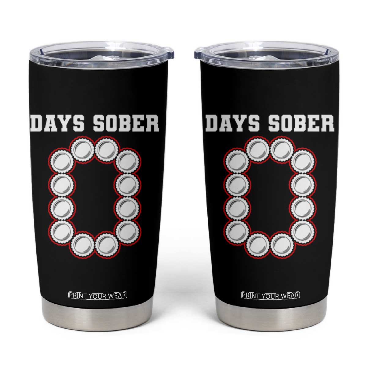 Funny Drinking Tumbler Cup 0 Days Sober TS09 Black Print Your Wear