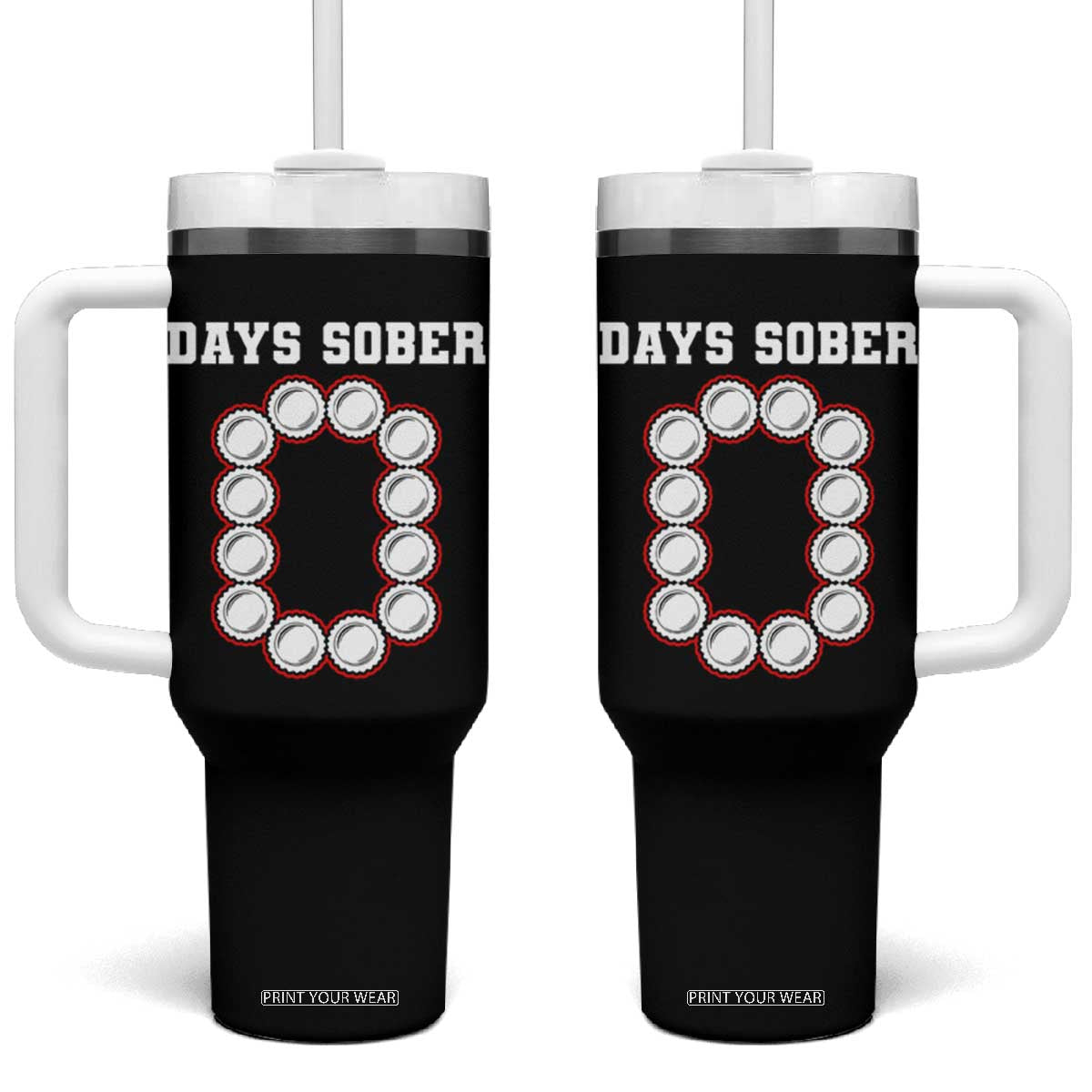 Funny Drinking Tumbler With Handle 0 Days Sober TS09 One Size: 40 oz Black Print Your Wear