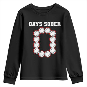 Funny Drinking Youth Sweatshirt 0 Days Sober TS09 Black Print Your Wear