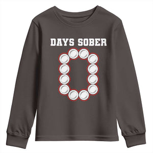 Funny Drinking Youth Sweatshirt 0 Days Sober TS09 Dark Chocolate Print Your Wear