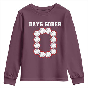 Funny Drinking Youth Sweatshirt 0 Days Sober TS09 Maroon Print Your Wear