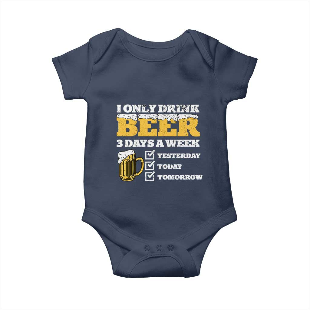 Funny Drinking Baby Onesie I Only Drink Beer 3 Days A Week TS09 Navy Print Your Wear