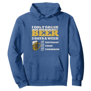 Funny Drinking Hoodie I Only Drink Beer 3 Days A Week TS09 Royal Blue Print Your Wear