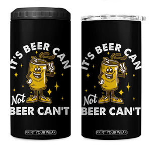 Funny Drinking 4 in 1 Can Cooler Tumbler It's Beer Can Not Beer Can't TS09 One Size: 16 oz Black Print Your Wear