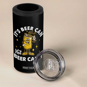 Funny Drinking 4 in 1 Can Cooler Tumbler It's Beer Can Not Beer Can't TS09 Print Your Wear