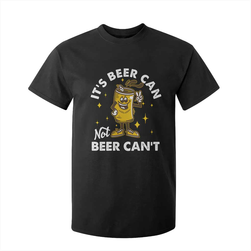 Funny Drinking T Shirt For Kid It's Beer Can Not Beer Can't TS09 Black Print Your Wear