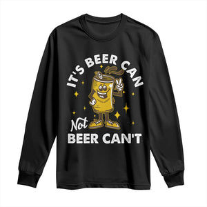 Funny Drinking Long Sleeve Shirt It's Beer Can Not Beer Can't TS09 Black Print Your Wear