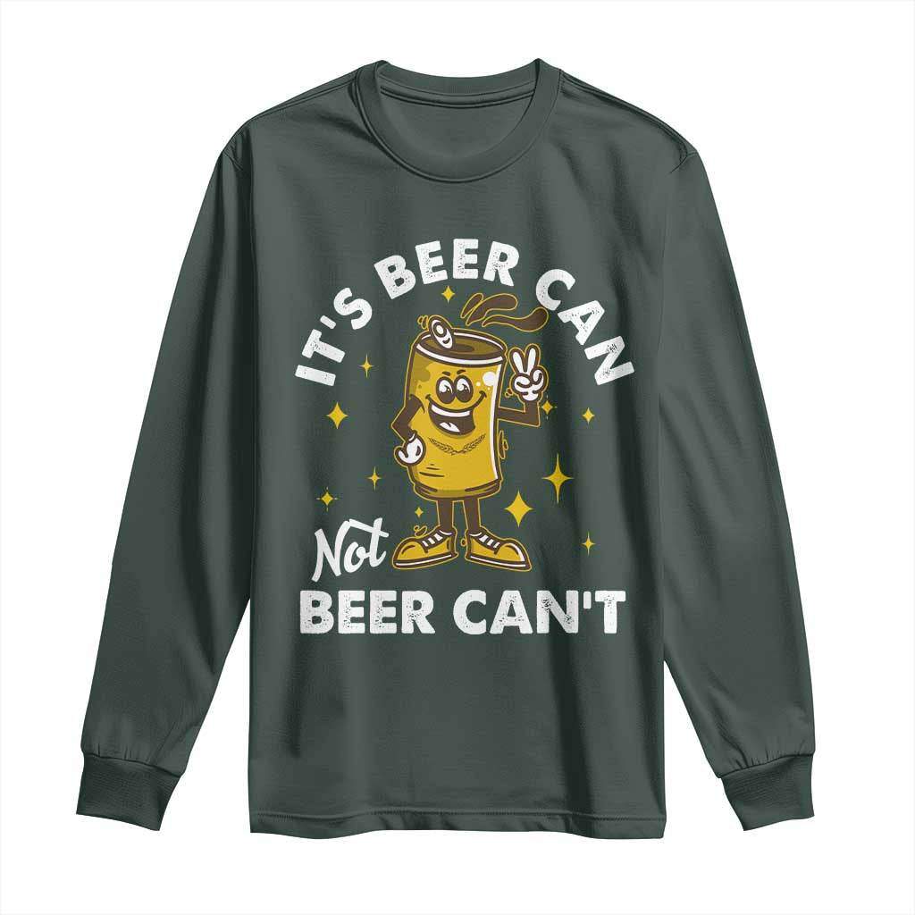 Funny Drinking Long Sleeve Shirt It's Beer Can Not Beer Can't TS09 Dark Forest Green Print Your Wear