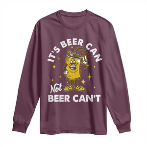 Funny Drinking Long Sleeve Shirt It's Beer Can Not Beer Can't TS09 Maroon Print Your Wear