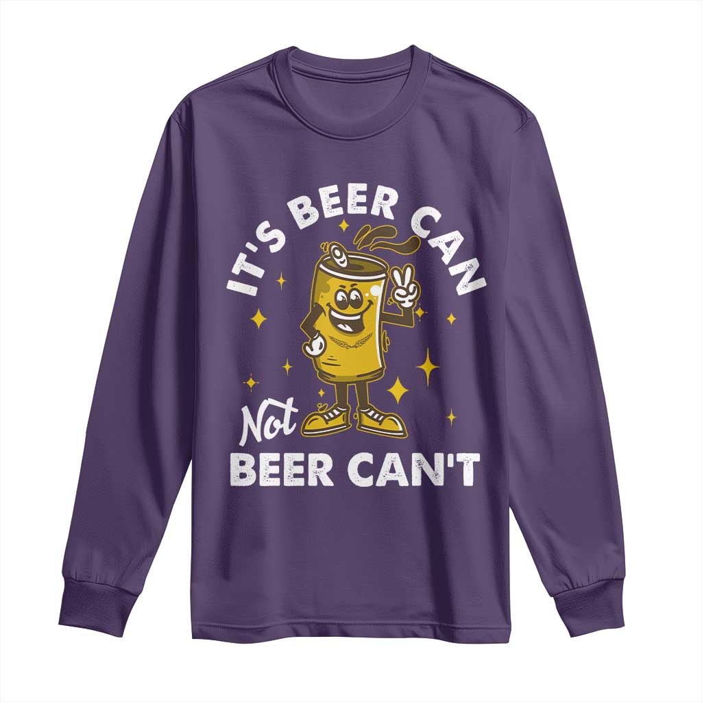 Funny Drinking Long Sleeve Shirt It's Beer Can Not Beer Can't TS09 Purple Print Your Wear