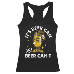 Funny Drinking Racerback Tank Top It's Beer Can Not Beer Can't TS09 Black Print Your Wear