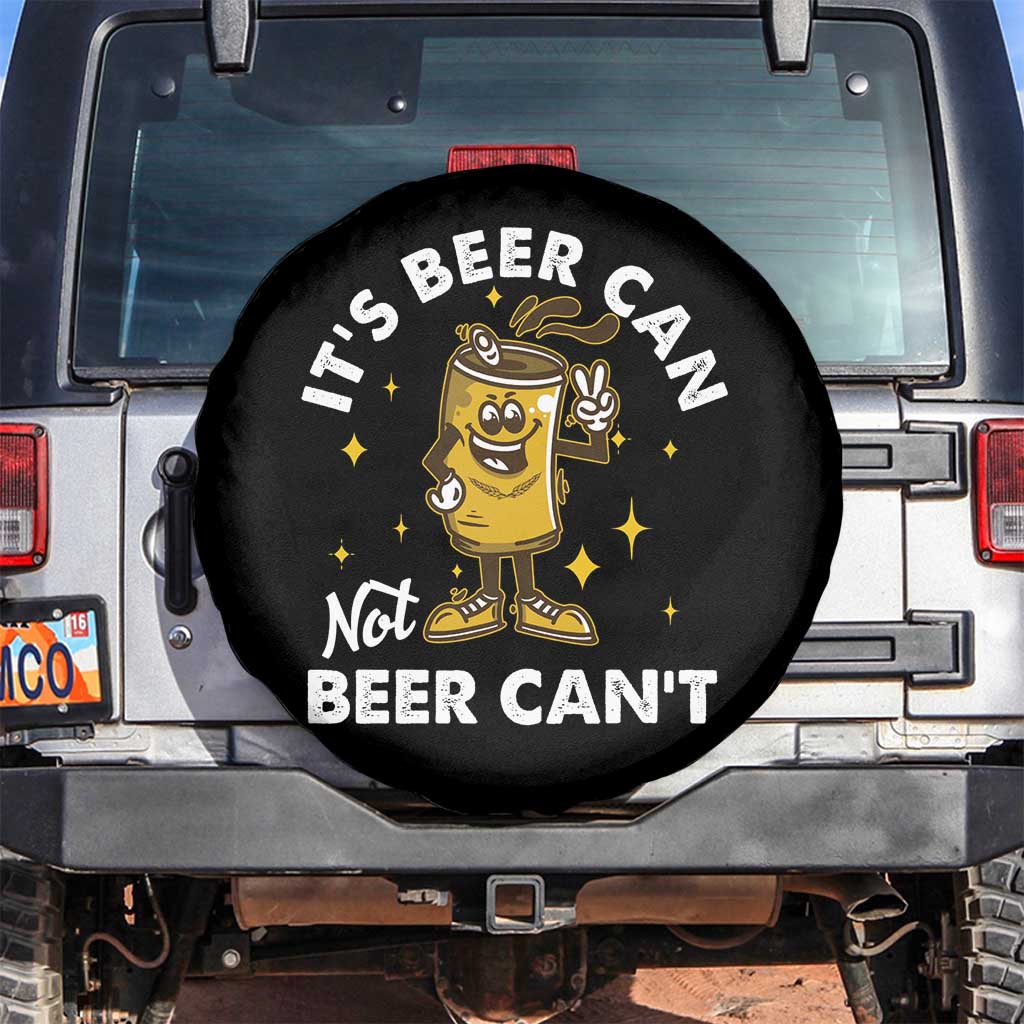 Funny Drinking Spare Tire Cover It's Beer Can Not Beer Can't TS09 No hole Black Print Your Wear