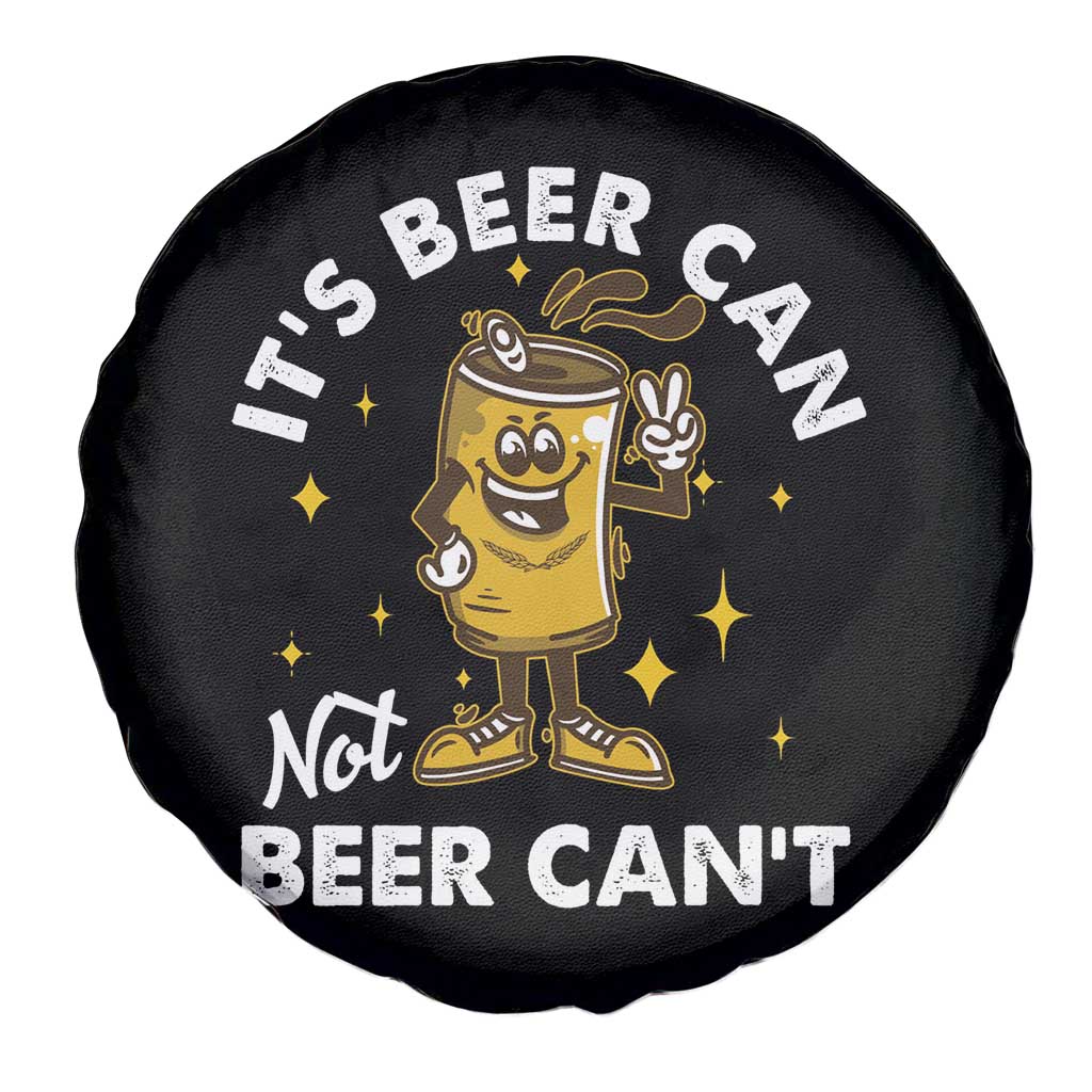 Funny Drinking Spare Tire Cover It's Beer Can Not Beer Can't TS09 Print Your Wear