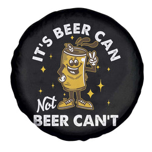Funny Drinking Spare Tire Cover It's Beer Can Not Beer Can't TS09 Print Your Wear