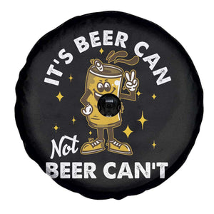 Funny Drinking Spare Tire Cover It's Beer Can Not Beer Can't TS09 Print Your Wear