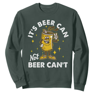 Funny Drinking Sweatshirt It's Beer Can Not Beer Can't TS09 Dark Forest Green Print Your Wear