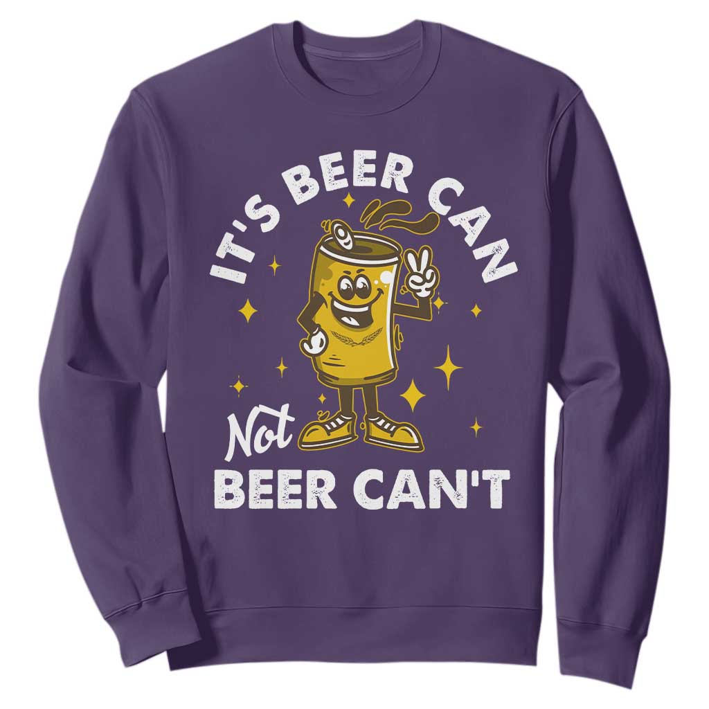 Funny Drinking Sweatshirt It's Beer Can Not Beer Can't TS09 Purple Print Your Wear