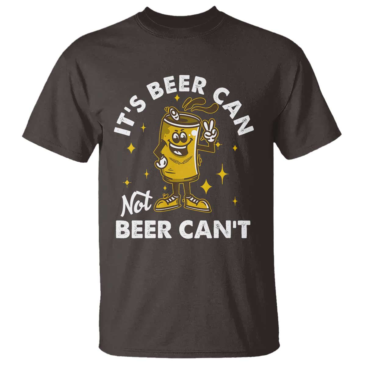 Funny Drinking T Shirt It's Beer Can Not Beer Can't TS09 Dark Chocolate Print Your Wear