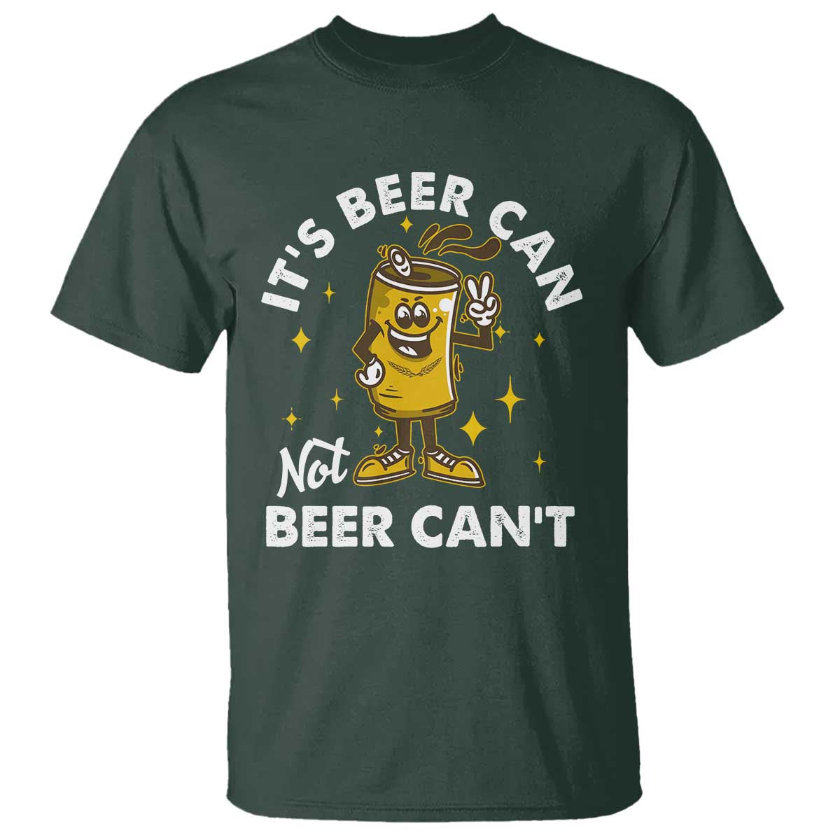 Funny Drinking T Shirt It's Beer Can Not Beer Can't TS09 Dark Forest Green Print Your Wear