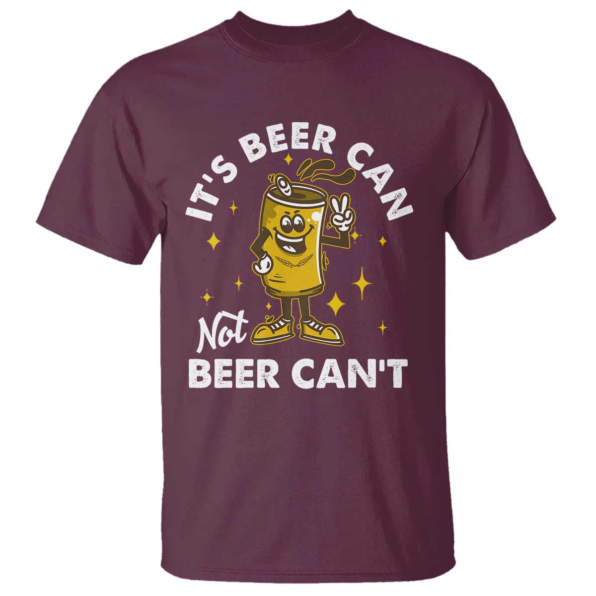 Funny Drinking T Shirt It's Beer Can Not Beer Can't TS09 Maroon Print Your Wear