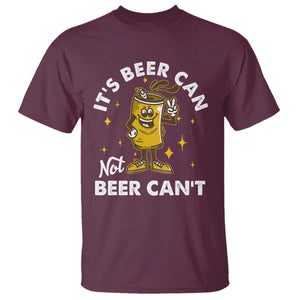 Funny Drinking T Shirt It's Beer Can Not Beer Can't TS09 Maroon Print Your Wear