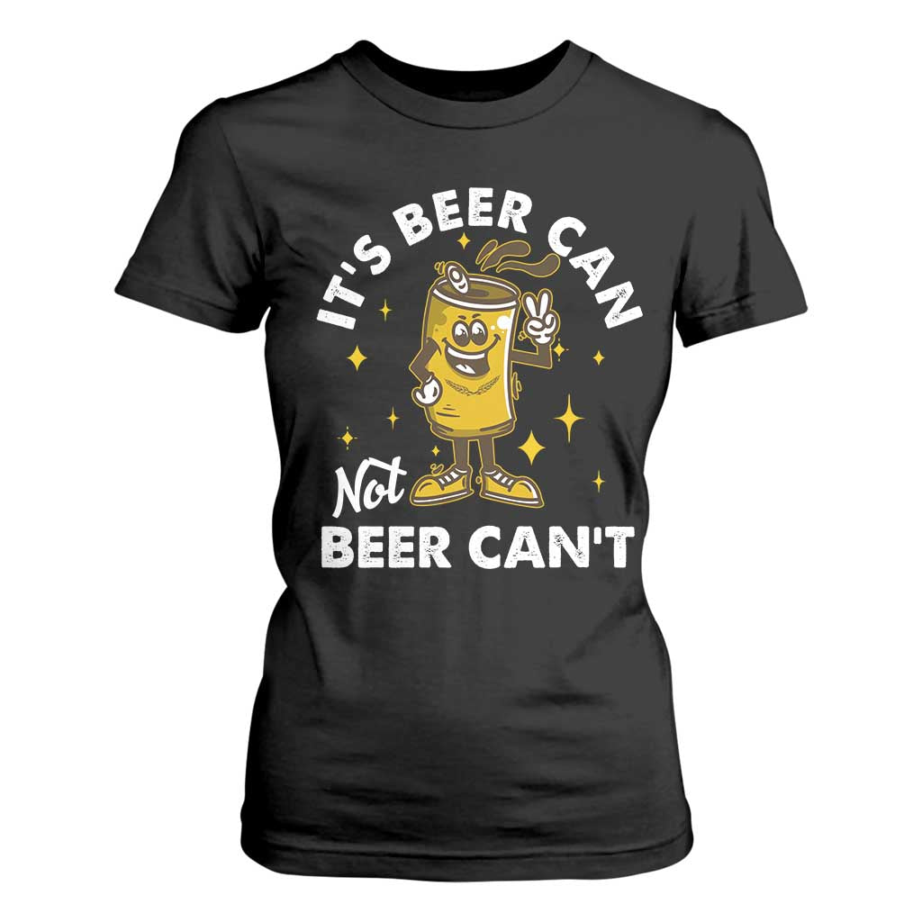 Funny Drinking T Shirt For Women It's Beer Can Not Beer Can't TS09 Black Print Your Wear
