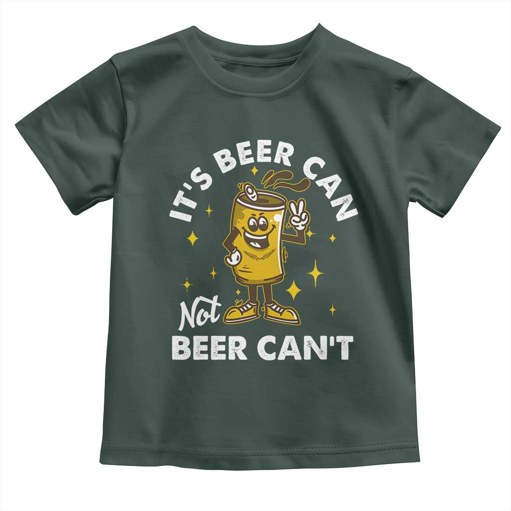 Funny Drinking Toddler T Shirt It's Beer Can Not Beer Can't TS09 Dark Forest Green Print Your Wear