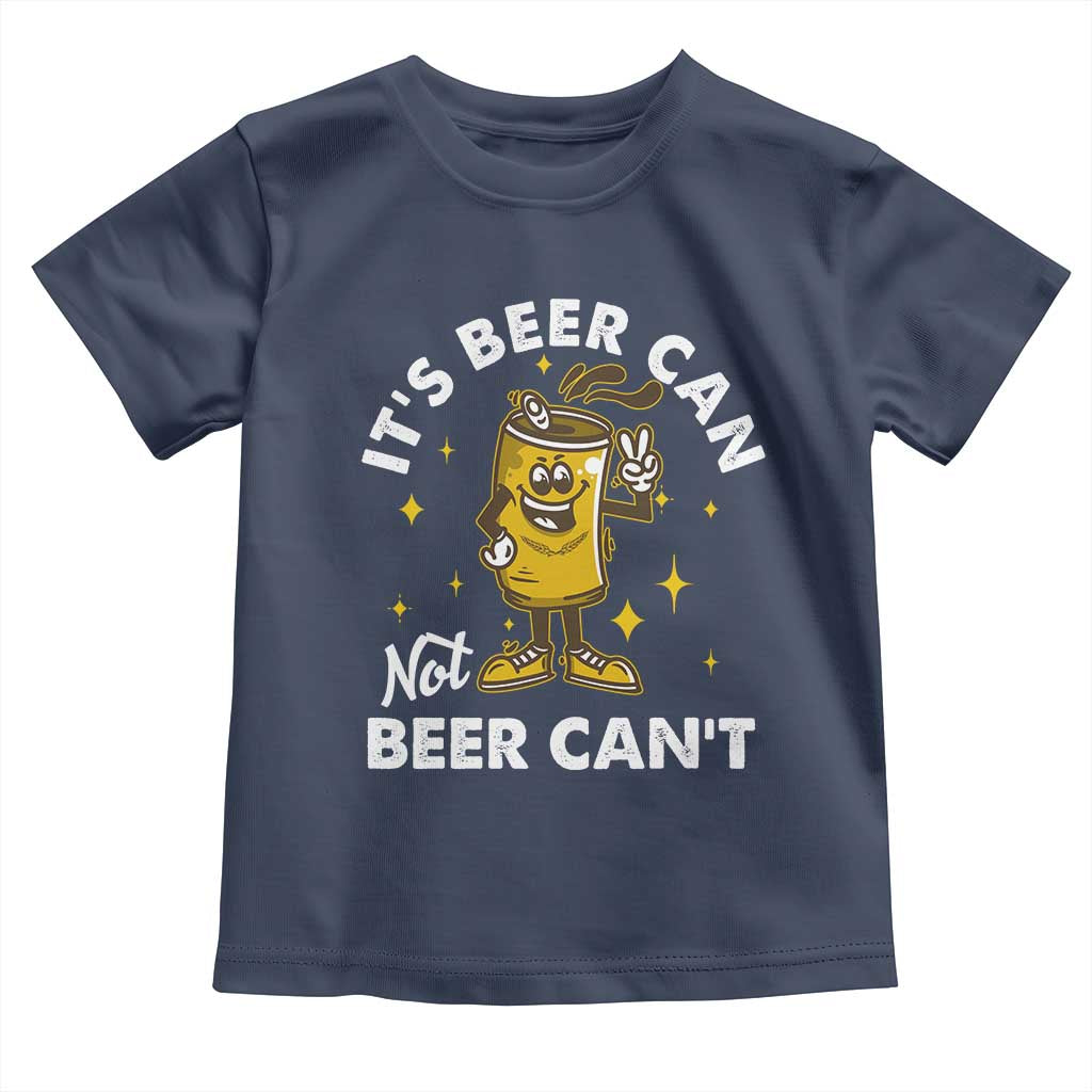 Funny Drinking Toddler T Shirt It's Beer Can Not Beer Can't TS09 Navy Print Your Wear