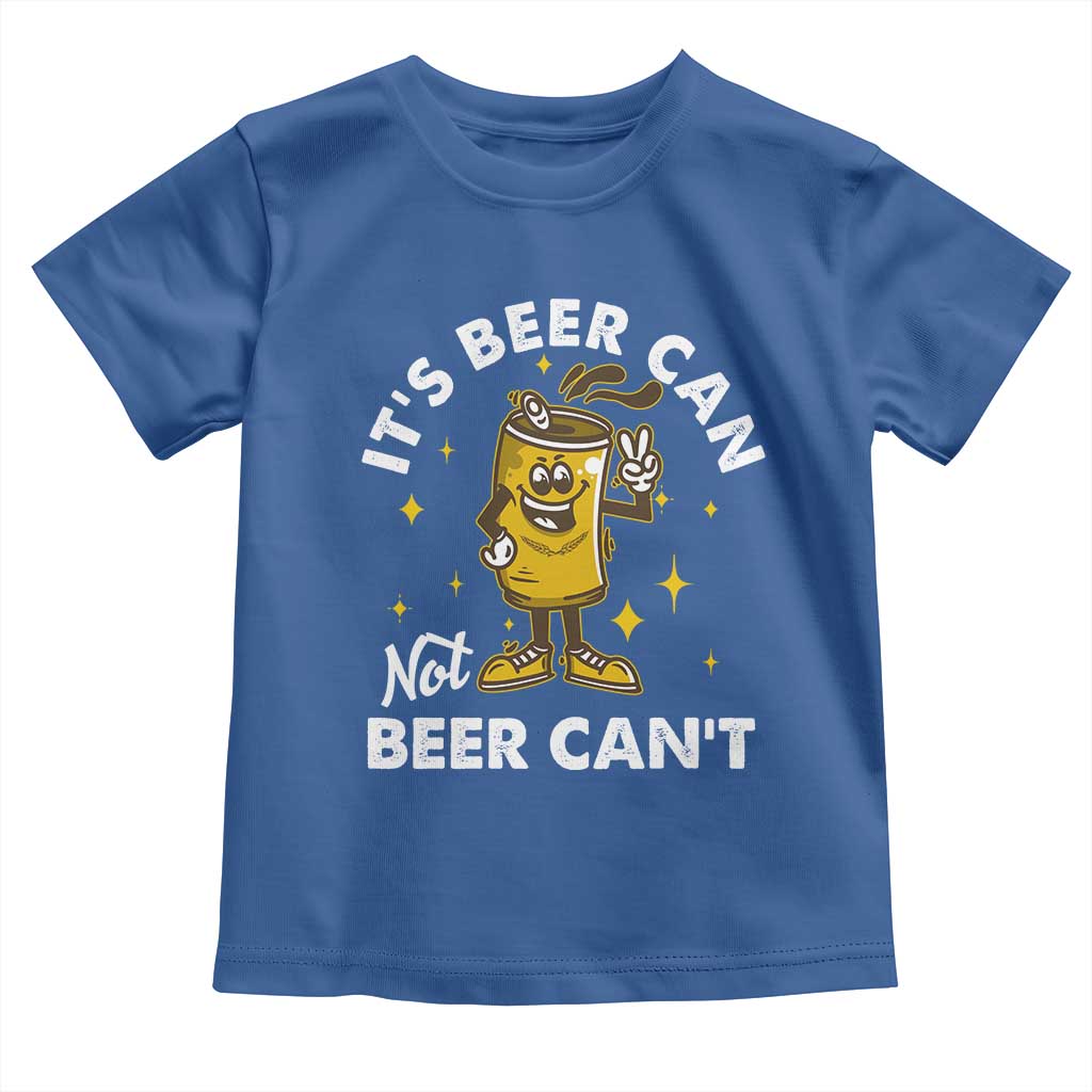 Funny Drinking Toddler T Shirt It's Beer Can Not Beer Can't TS09 Royal Blue Print Your Wear