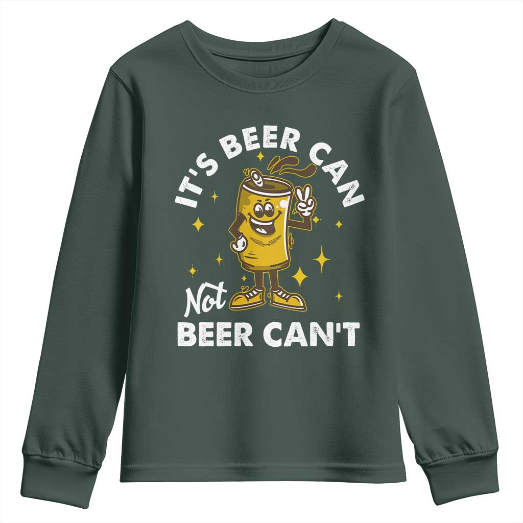 Funny Drinking Youth Sweatshirt It's Beer Can Not Beer Can't TS09 Dark Forest Green Print Your Wear