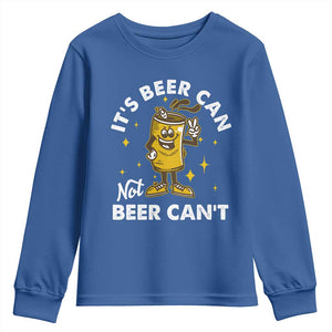 Funny Drinking Youth Sweatshirt It's Beer Can Not Beer Can't TS09 Royal Blue Print Your Wear