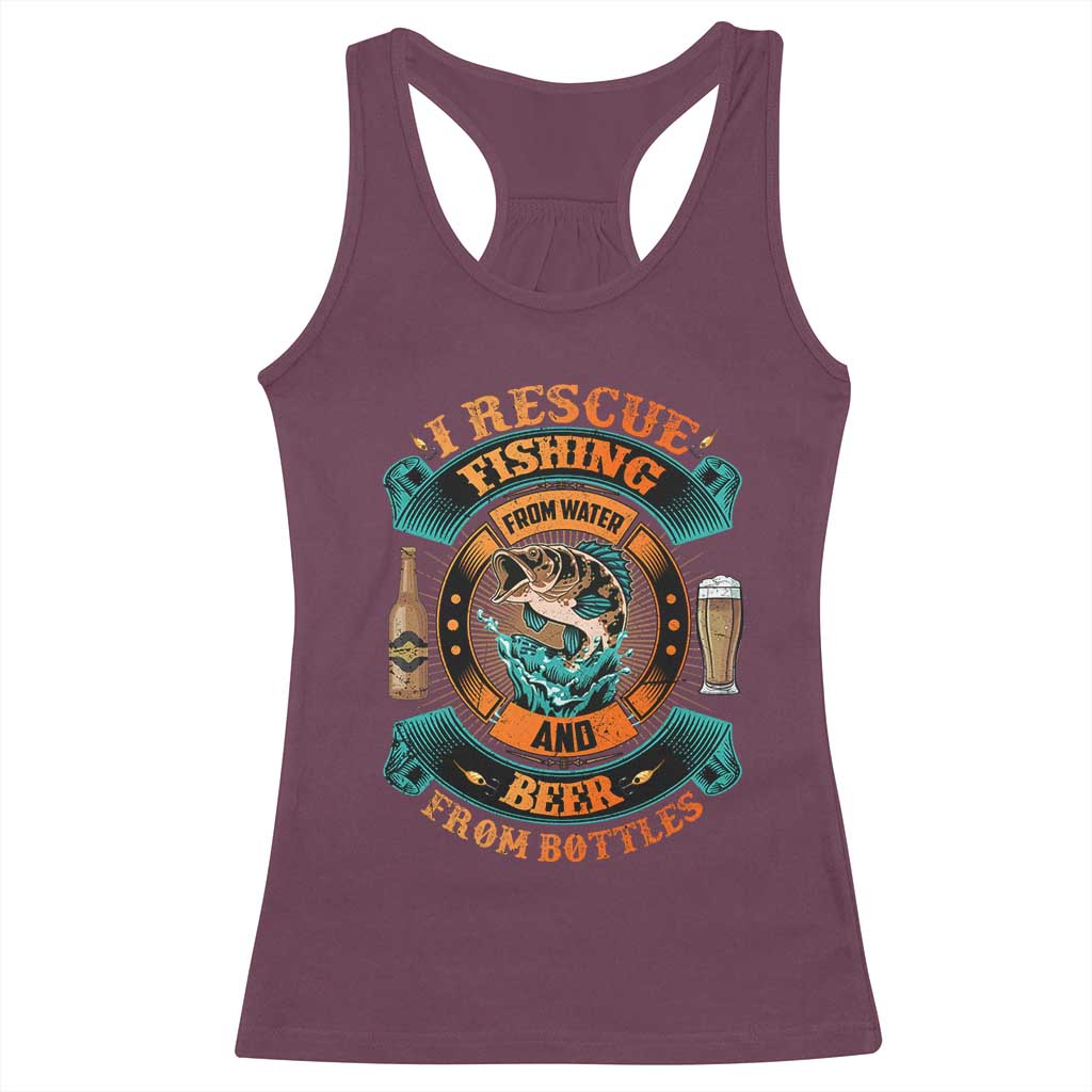 Funny Fishing Drinking Racerback Tank Top I Rescue Fish From Water And Beer From Bottles TS09 Maroon Print Your Wear