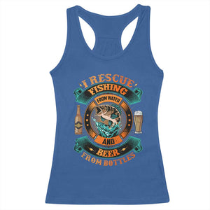 Funny Fishing Drinking Racerback Tank Top I Rescue Fish From Water And Beer From Bottles TS09 Royal Blue Print Your Wear
