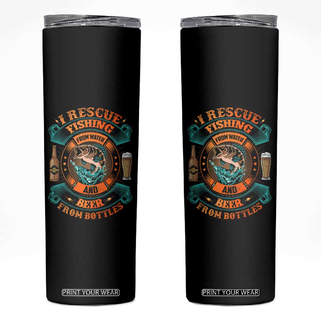 Funny Fishing Drinking Skinny Tumbler I Rescue Fish From Water And Beer From Bottles TS09 Black Print Your Wear