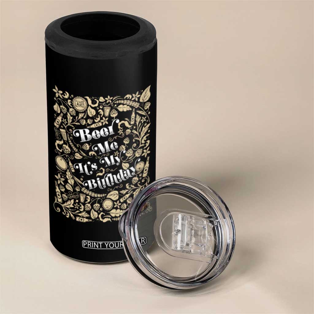 Funny Drinking 4 in 1 Can Cooler Tumbler Beer Me It's My Birthday TS09 Print Your Wear