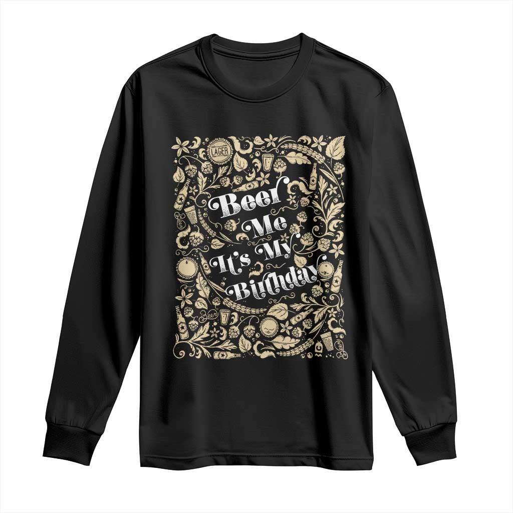 Funny Drinking Long Sleeve Shirt Beer Me It's My Birthday TS09 Black Print Your Wear