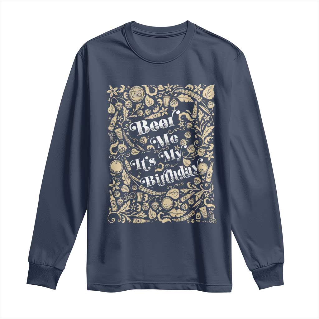 Funny Drinking Long Sleeve Shirt Beer Me It's My Birthday TS09 Navy Print Your Wear