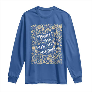 Funny Drinking Long Sleeve Shirt Beer Me It's My Birthday TS09 Royal Blue Print Your Wear