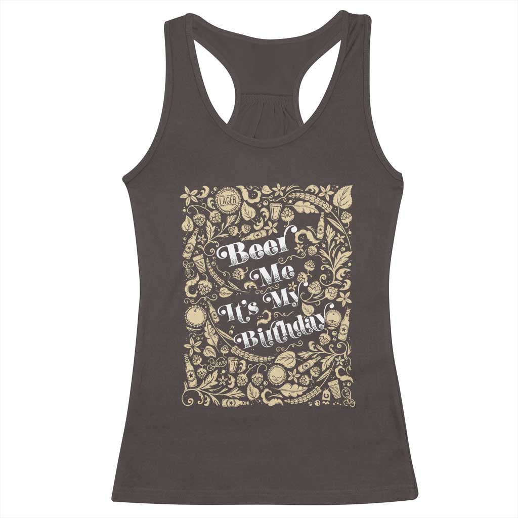 Funny Drinking Racerback Tank Top Beer Me It's My Birthday TS09 Dark Chocolate Print Your Wear