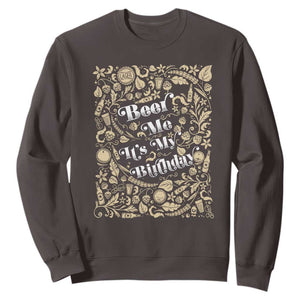 Funny Drinking Sweatshirt Beer Me It's My Birthday TS09 Dark Chocolate Print Your Wear