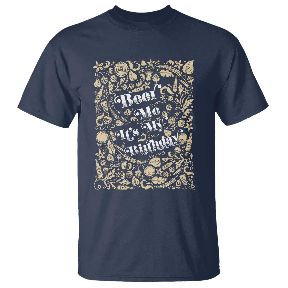 Funny Drinking T Shirt Beer Me It's My Birthday TS09 Navy Print Your Wear