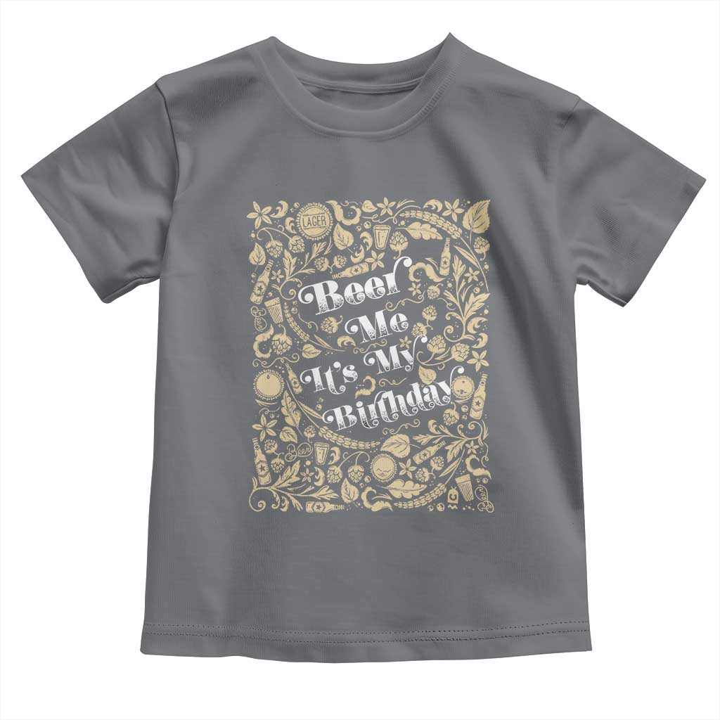Funny Drinking Toddler T Shirt Beer Me It's My Birthday TS09 Charcoal Print Your Wear
