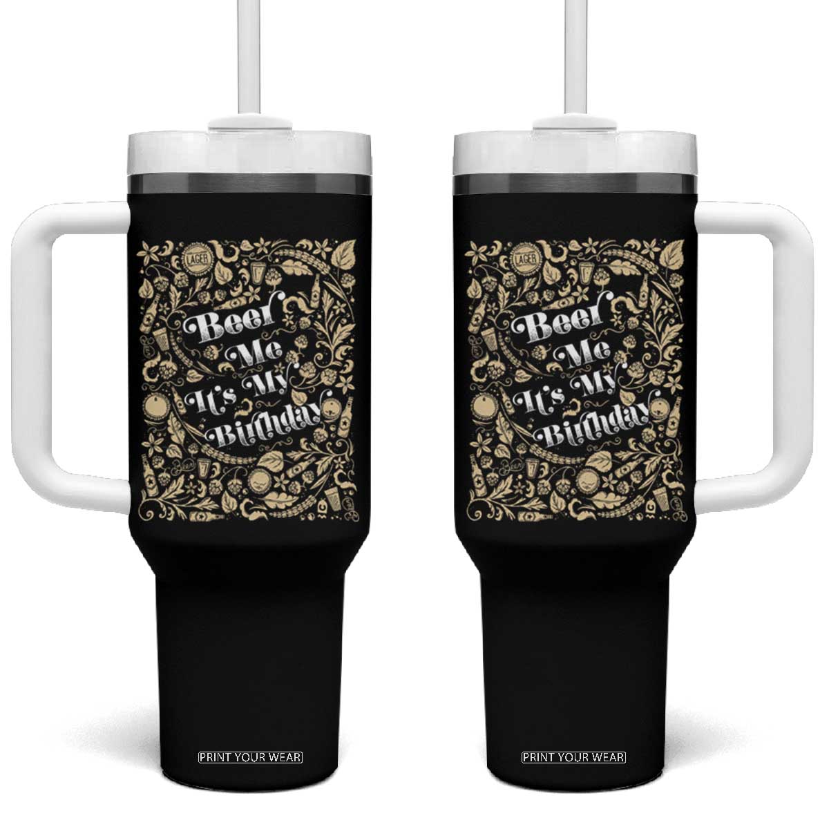 Funny Drinking Tumbler With Handle Beer Me It's My Birthday TS09 One Size: 40 oz Black Print Your Wear
