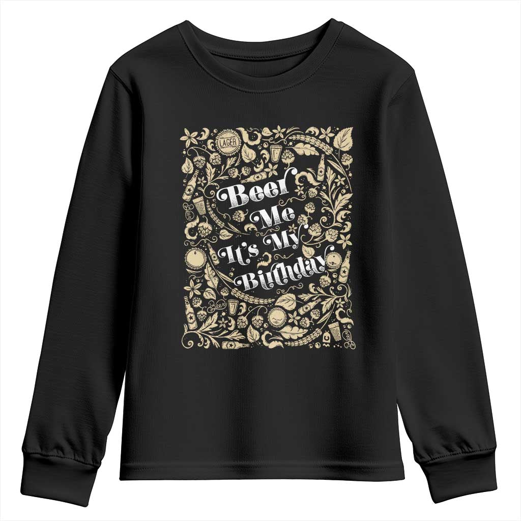 Funny Drinking Youth Sweatshirt Beer Me It's My Birthday TS09 Black Print Your Wear