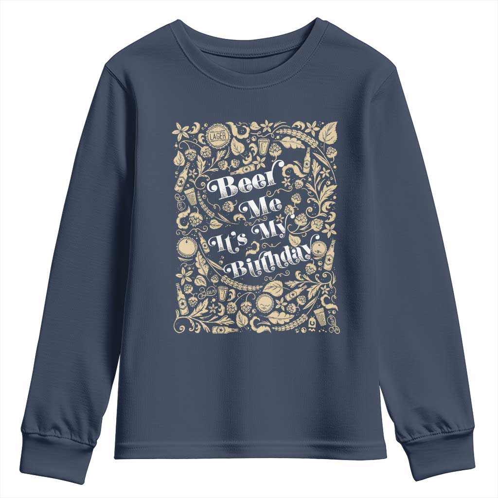 Funny Drinking Youth Sweatshirt Beer Me It's My Birthday TS09 Navy Print Your Wear