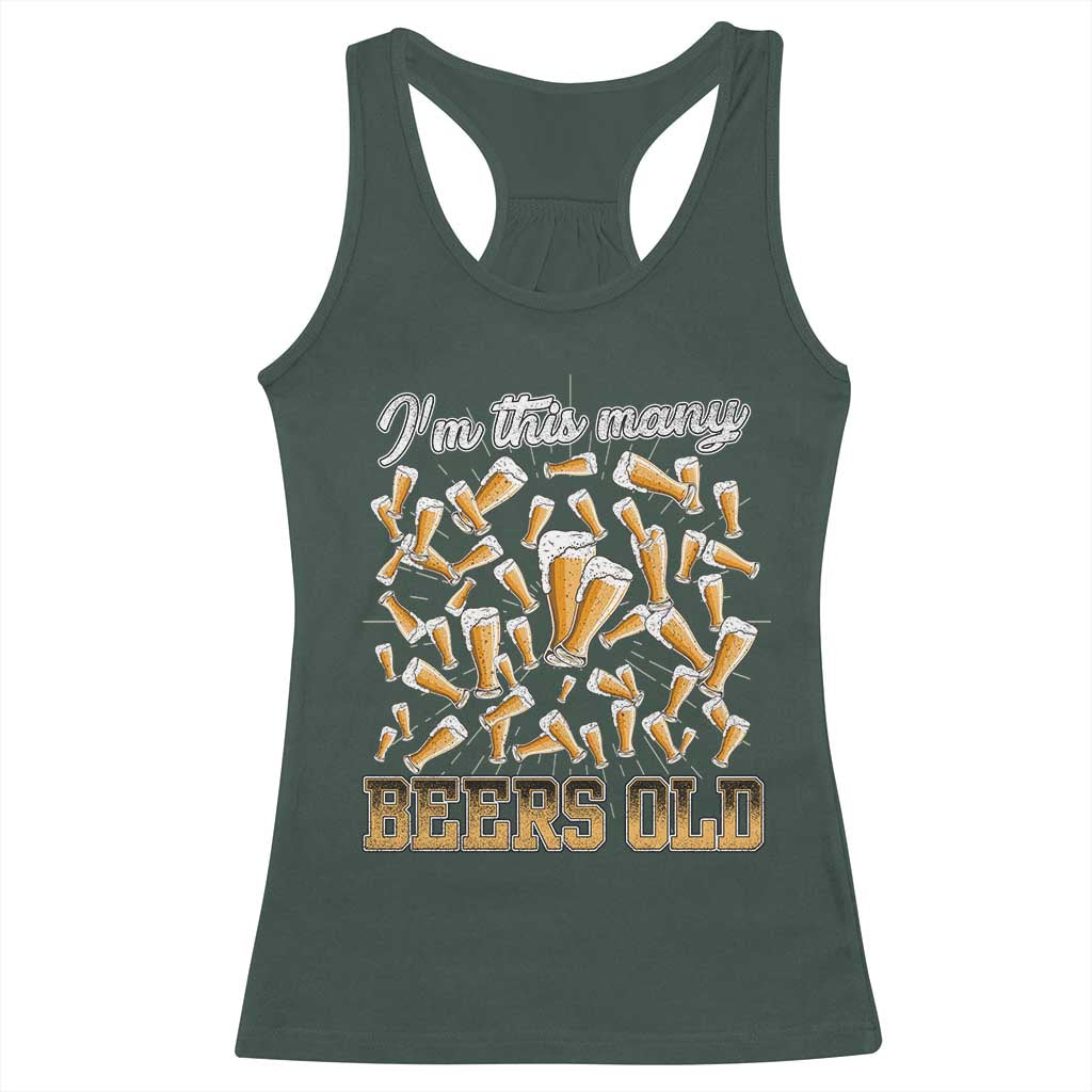 Funny Beer Lover 50th Birthday Racerback Tank Top I'm This Many Beers Old TS09 Dark Forest Green Print Your Wear