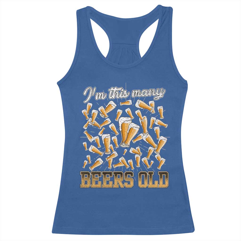 Funny Beer Lover 50th Birthday Racerback Tank Top I'm This Many Beers Old TS09 Royal Blue Print Your Wear