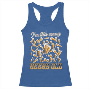 Funny Beer Lover 50th Birthday Racerback Tank Top I'm This Many Beers Old TS09 Royal Blue Print Your Wear